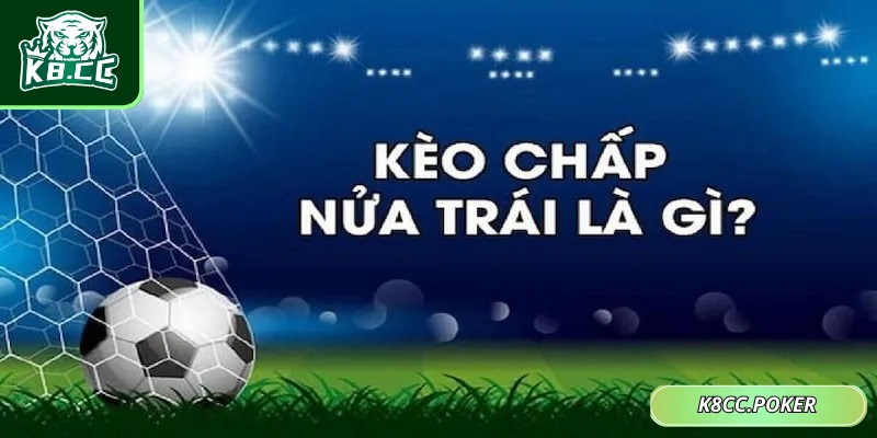 Kèo Chấp Nửa Trái Là Gì? Bí Quyết Đọc Kèo Chuẩn Từ Cao Thủ 1 Kèo chấp nửa trái thì đội mạnh hơn sẽ chấp đội yếu 0.5 bàn