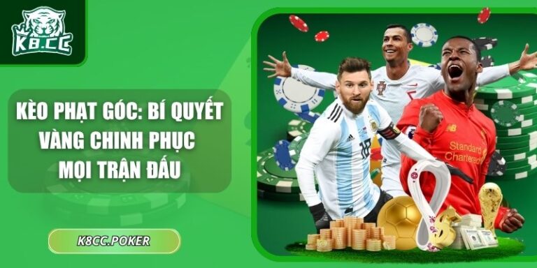 Kèo Phạt Góc: Bí Quyết Vàng Chinh Phục Mọi Trận Đấu 6 Kèo phạt góc