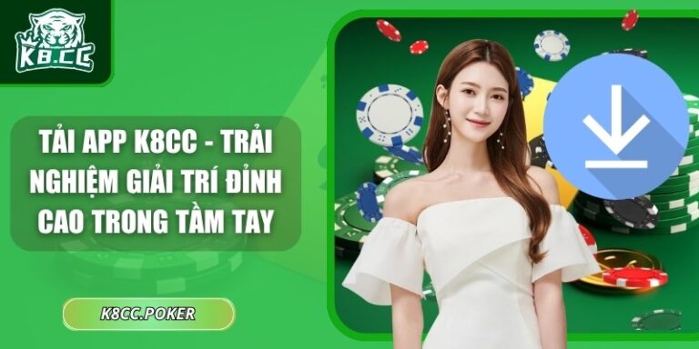 Tải App K8CC - Trải Nghiệm Giải Trí Đỉnh Cao Trong Tầm Tay 4 Tải app K8CC